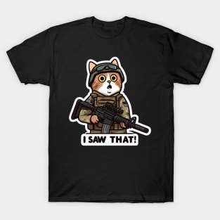 I SAW THAT MeMe Cat Army T-Shirt